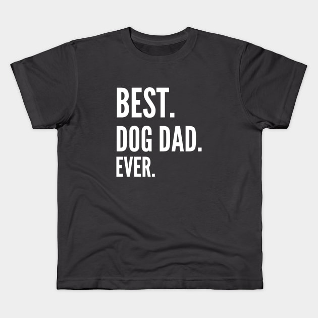 Best Dog Dad Ever Shirt. Dog Dad Shirt. Father's Day Gift. Dog Lovers Gift. Dog lover. Gift for Dad. S-3XL. Kids T-Shirt by ElMohammed